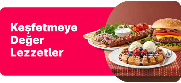 Yemeksepeti / Keşfetmeye Değer Lezzetler