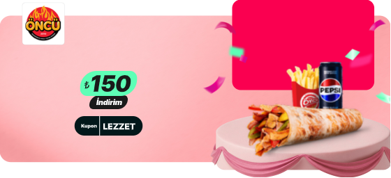 Öncü Döner / 150TL İndirim